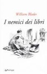 William Blades - I nemici dei libri