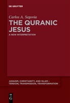 Carlos A. Segovia, Carlos Andrés Segovia - The Quranic Jesus