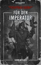 Sandy Mitchell - Warhammer 40.000 - Für den Imperator