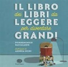 Pierdomenico Baccalario, A. Ucini, Andrea Ucini - Il libro dei libri da leggere per diventare grandi