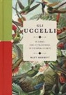 Matt Merritt - Gli uccelli. Il libro che si trasforma in un'opera d'arte