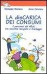 Anna Cimmino, Giuseppe Marasco, S. Occhiuzzi - La discarica dei consumi. Il percorso dei rifiuti tra raccolta recupero e riciclaggio