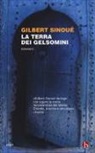 Gilbert Sinoué - La terra dei gelsomini