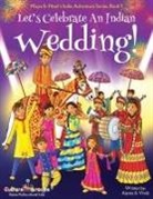 Ajanta Chakraborty, Vivek Kumar - Let's Celebrate An Indian Wedding! (Maya & Neel's India Adventure Series, Book 9) (Multicultural, Non-Religious, Culture, Dance, Baraat, Groom, Bride, Horse, Mehendi, Henna, Sangeet, Biracial Indian American Families,Picture Book Gift,Global Children)