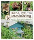 Sébastien Levret - Biene, Igel, Schmetterling. So wird Ihr Garten zum Naturparadies