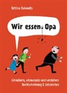 Bettina Rakowitz - Wir essen, Opa. Schmökern, schmunzeln und verstehen: Rechtschreibung & Satzzeichen