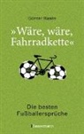 Günte Raake, Günter Raake - "Wäre, wäre, Fahrradkette". Die besten Fußballersprüche