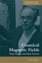 E N Parker, E. N. Parker, E. N. (S. Chandrasekhar Distinguished Serv Parker, E. N. (S. Chandrasekhar Distinguished Service Professor Emeritus Parker - Cosmical Magnetic Fields