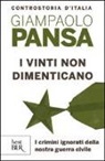 Giampaolo Pansa - I vinti non dimenticano. I crimini ignorati della nostra guerra civile