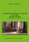 Enrique Martínez Rodríguez - La población de Santiago de Compostela, 1630-1860 : estructuras, coyunturas y comportamientos demográficos