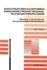 Carlo Jenzer, Susanna Jenzer - Schulstrukturen als historisch gewachsenes Produkt bildungspolitischer Vorstellungen