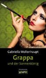 Gabriella Wollenhaupt - Grappa und der Sonnenkönig