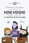 Pierdomenico Baccalario, L. Re, Laura Re - Mino Minimo e il superpotere più inutile del mondo