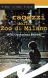 Riccardo Besola, Andrea Ferrari, Francesco Gallone - I ragazzi dello zoo di Milano. 1978, operazione Bombay