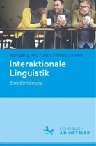 Imo, Wolfgan Imo, Wolfgang Imo, Jens Philipp Lanwer - Interaktionale Linguistik