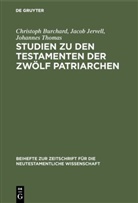 Christop Burchard, Christoph Burchard, Jaco Jervell, Jacob Jervell, Johanne Thomas, Johannes Thomas - Studien zu den Testamenten der Zwölf Patriarchen