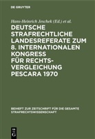 Congress on Comparative Law, International Congress on Comparative Law., International Congress on Comparative Law. 8, Pescara&gt; International Congress on Comparative Law. 8 &lt;1970, Hans-Heinric Jeschek, Hans-Heinrich Jeschek - Deutsche strafrechtliche Landesreferate zum 8. Internationalen Kongreß für Rechtsvergleichung Pescara 1970