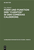 Uta Ahmed - Form und Funktion der "Cuentos" in den Comedias Calderons