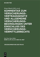 Hans Möller, Karl Sieg, Erns Bruck, Ernst Bruck, Ralf Johannsen, Hans Möller... - Kommentar zum Versicherungsvertragsgesetz und Allgemeine Versicherungsbedingungen unter Einschluß des Versicherungsvermittlerrechts - Band 2, Lfg 2a, 2c: §§53-55, §§67