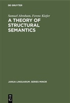 Samue Abraham, Samuel Abraham, Ferenc Kiefer - A theory of structural semantics