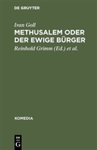 Ivan Goll, Reinhol Grimm, Reinhold Grimm, Zmega, Zmega, Viktor Zmega - Methusalem oder Der ewige Bürger