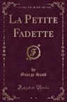 George Sand - La Petite Fadette (Classic Reprint)