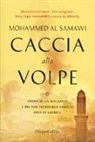 Mohammed Al Samawi - Caccia alla volpe. Storia di un rifugiato e del suo incredibile viaggio fino in America