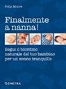 Polly Moore - Finalmente a nanna! Segui il bioritmo naturale del tuo bambino per un sonno tranquillo