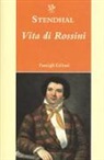 Stendhal - Vita di Rossini