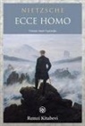 Friedrich Nietzsche - Ecce Homo