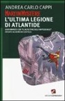 Andrea Carlo Cappi - Martin Mystère. L'ultima legione di Atlantide