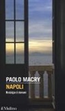 Paolo Macry - Napoli. Nostalgia di domani