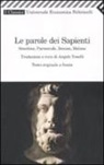 A. Tonelli - Le parole dei sapienti. Senofane, Parmenide, Zenone, Melisso. Testo greco a fronte