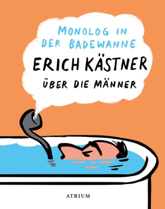 Erich Kästner, Sylvia List, Sylvia List - Monolog in der Badewanne Erich Kästner über die Männer