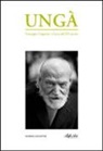 A. Madesani - Ungà. Giuseppe Ungaretti e l'arte del XX secolo. Catalogo della mostra