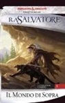 R. A. Salvatore - Il mondo di sopra. La leggenda di Drizzt
