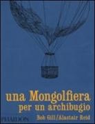 Bob Gill, Alaistar Reid - Una mongolfiera per un archibugio