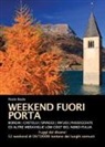 Paolo Reale - Weekend fuori porta. Borghi, castelli, spiaggette, rifugi, passeggiate e altre meraviglie low cost del nord-Italia