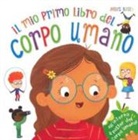 Clive Gifford, C. Jevons, Chris Jevons, S. Wood, Steven Wood - Il mio primo libro del corpo umano