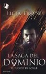 Licia Troisi - Il fuoco di Acrab. La saga del Dominio