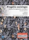 Richard Arum, Lynne Haney, Jeff Manza, M. Santoro - Progetto sociologia. Guida all'immaginazione sociologica. Ediz. mylab