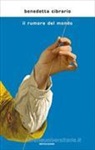 Benedetta Cibrario - Il rumore del mondo