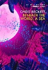 Chris Beckett, Chris (Author) Beckett - Beneath the World, a Sea