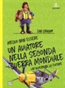 Ian Graham, David Stewart, D. Antram - Meglio non essere un aviatore nella seconda guerra mondiale. Un'avventura da evitare