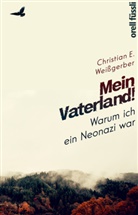 Christian E. Weißgerber - Mein Vaterland!