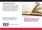Nadi Jeevanjee, Nadir Jeevanjee, Eberto Ríos - Una Introducción a los Tensores y Teoría de Grupos Para Físicos