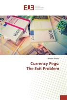 Ahmad Khoshi - Currency Pegs: The Exit Problem
