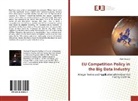 Noël Dessard - EU Competition Policy in the Big Data Industry