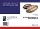 Joh A Larbi, John A Larbi, John A. Larbi, Davi Ewusi-Mensah, David Ewusi-Mensah, Huang Jingyu... - Microbial quality analysis in cocoa processing