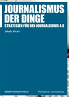 Vicari Jacob E., Jacob E. Vicari, Jakob Vicari - Journalismus der Dinge